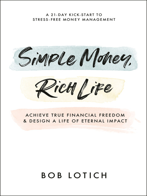 Title details for Simple Money, Rich Life by Bob Lotich - Available